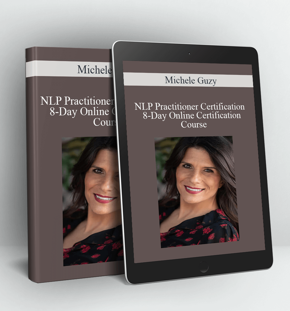 NLP Practitioner Certification - 8-Day Online Certification Course - Michele Guzy