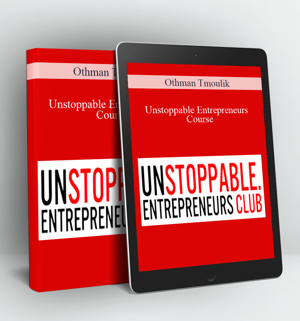 Unstoppable Entrepreneurs Course - Othman Tmoulik