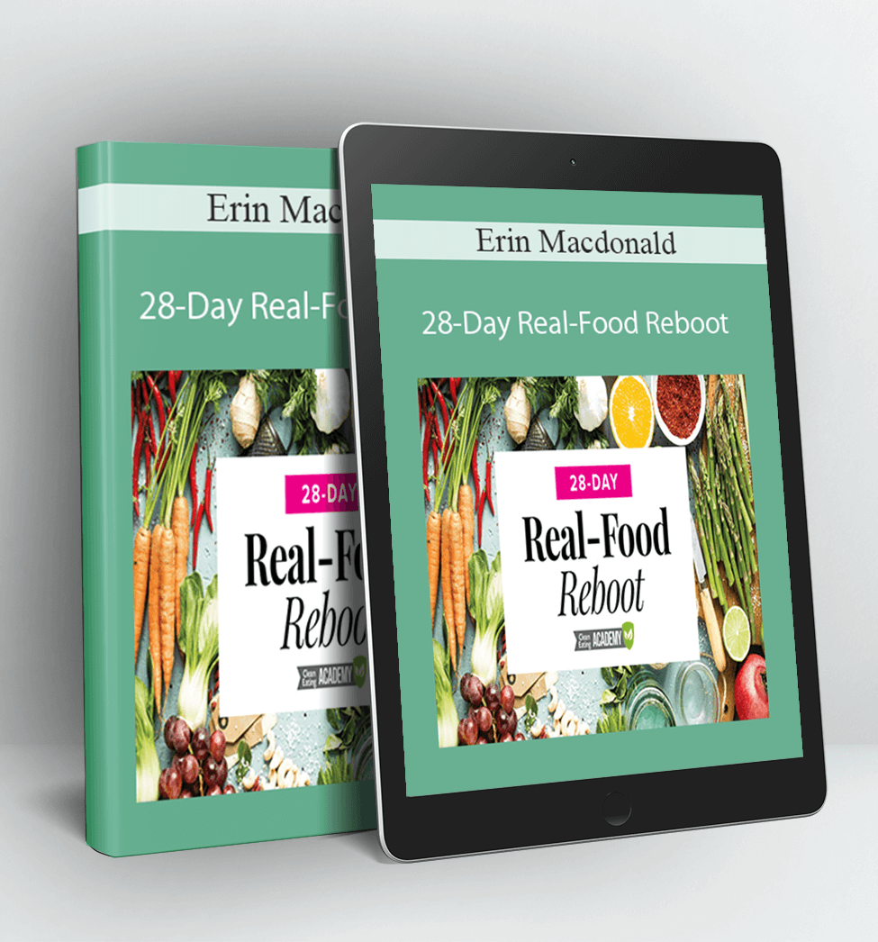28-Day Real-Food Reboot - Erin Macdonald