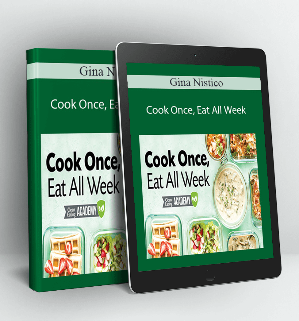 Cook Once Eat All Week - Gina Nistico