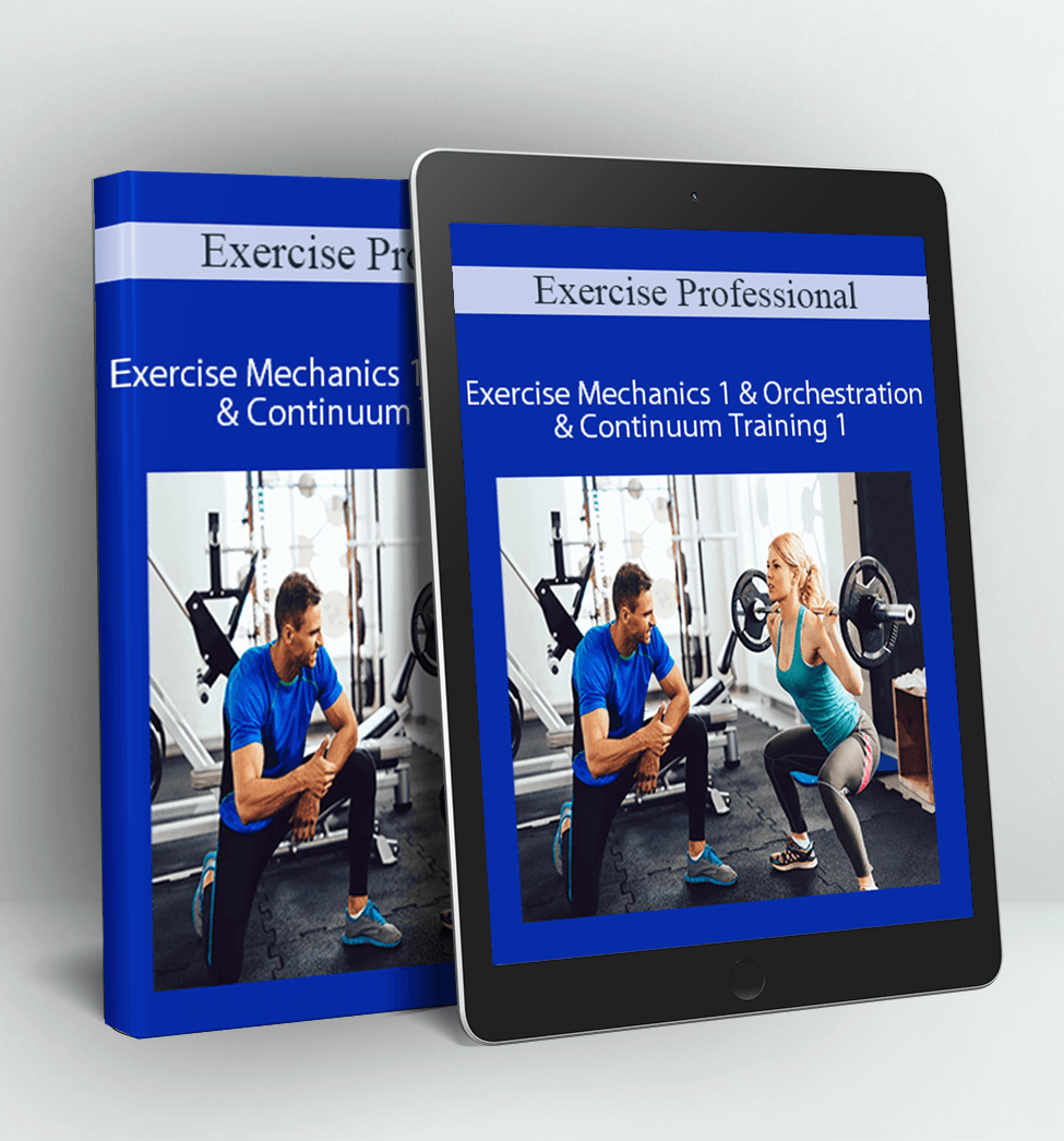 Exercise Mechanics 1 & Orchestration & Continuum Training 1 - 2000 (currently 27 hours) - Exercise Professional