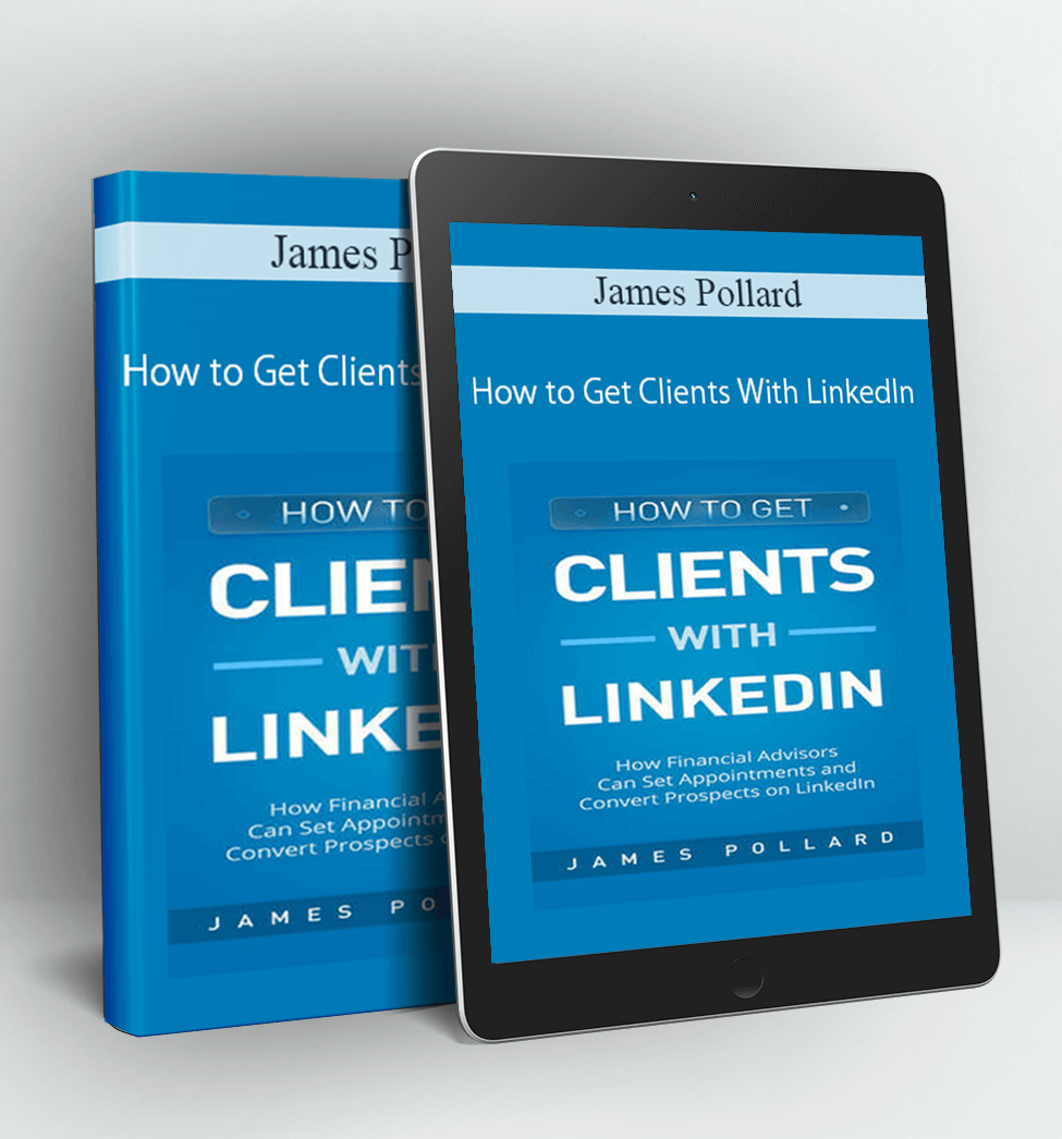 How to Get Clients With LinkedIn - James Pollard