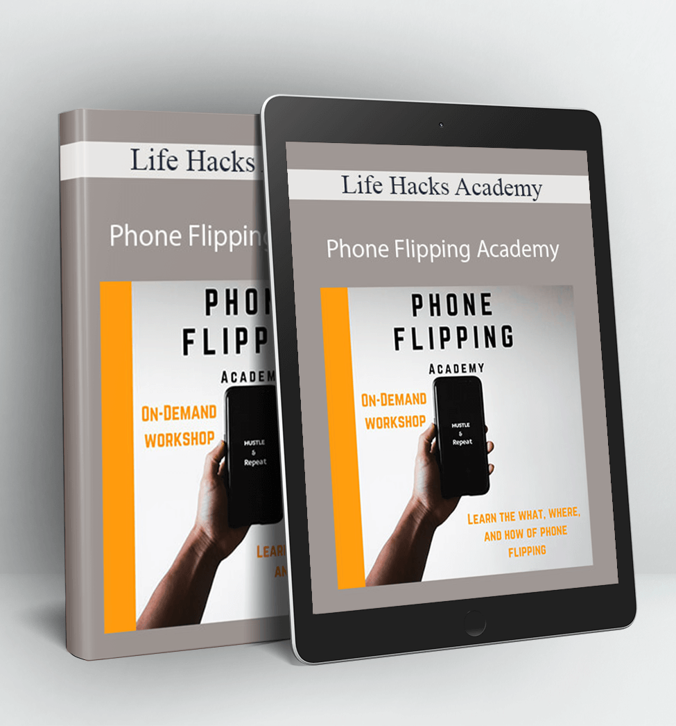 Phone Flipping Academy - Life Hacks Academy