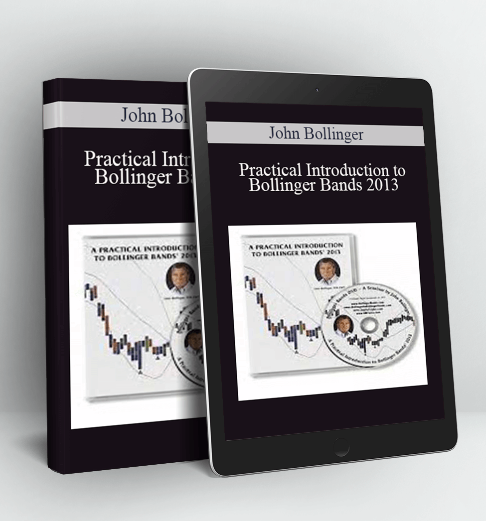 Practical Introduction to Bollinger Bands 2013 - John Bollinger