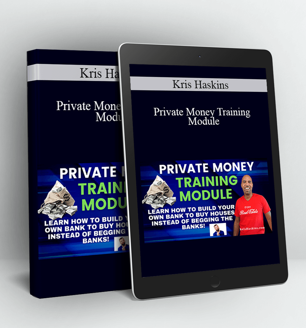 Private Money Training Module - Kris Haskins