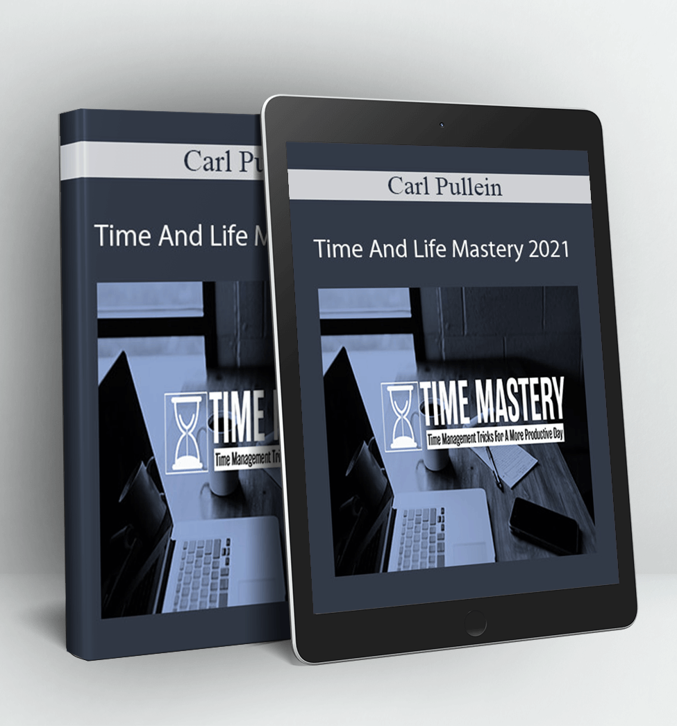 Time And Life Mastery 2021 - Carl Pullein