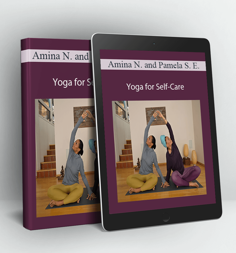 Yoga for Self-Care - Amina Naru and Pamela Stokes Eggleston