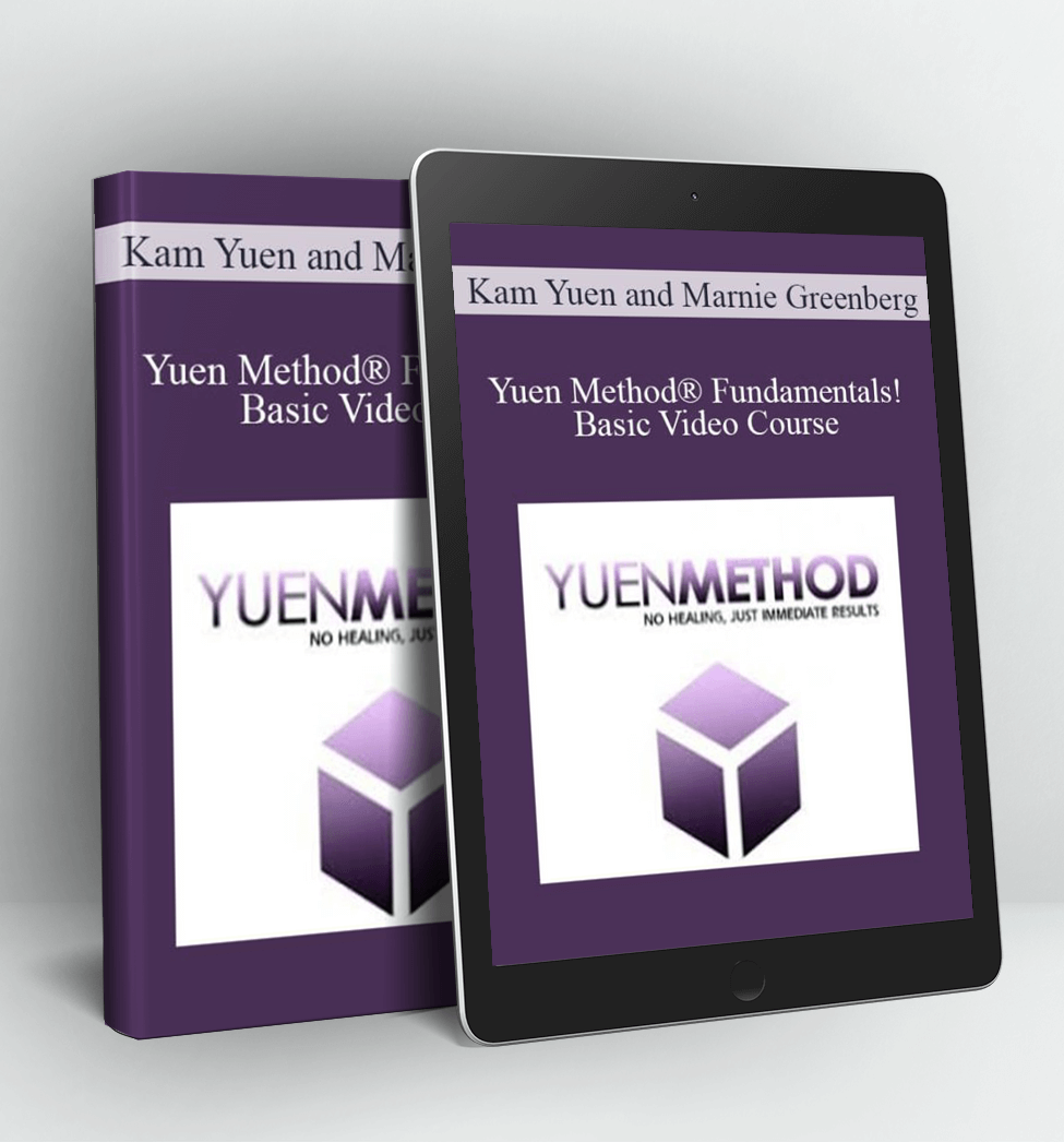 Yuen Method® Fundamentals! – Basic Video Course - Kam Yuen and Marnie Greenberg