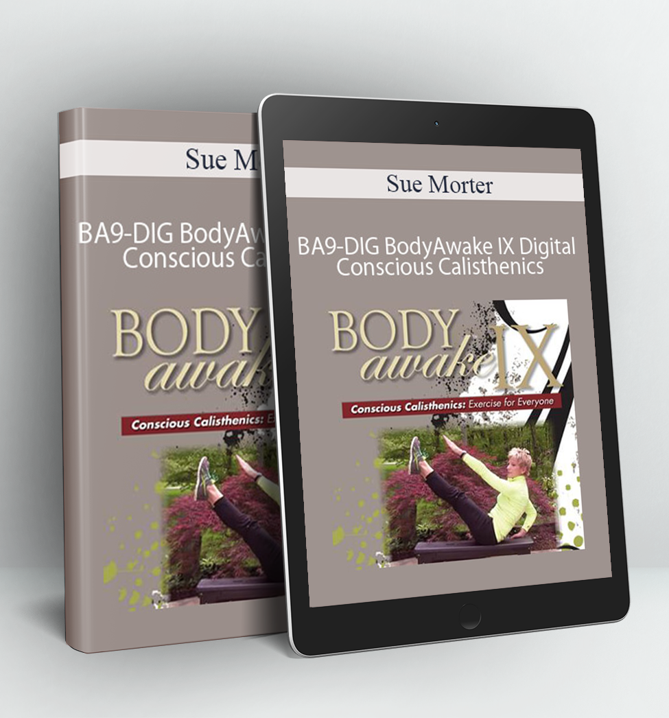 BA9-DIG BodyAwake IX Digital - Conscious Calisthenics - Sue Morter