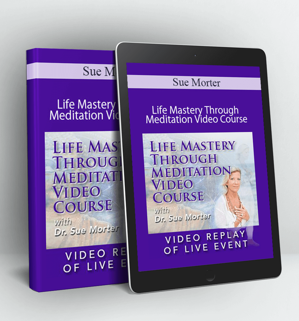 MEDI-21-VR Life Mastery Through Meditation Video Course - Sue Morter