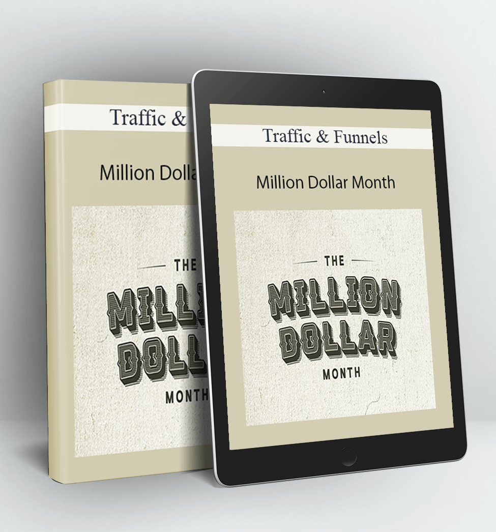 Million Dollar Month - Traffic & Funnels