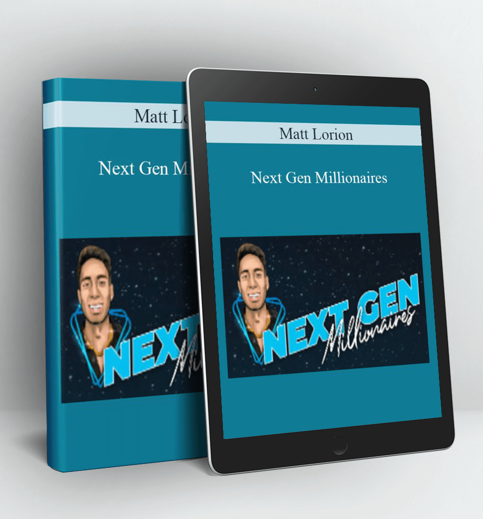 Next Gen Millionaires - Matt Lorion