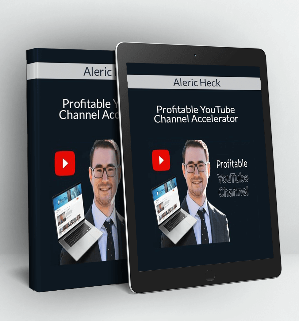 Profitable YouTube Channel Accelerator - Aleric Heck