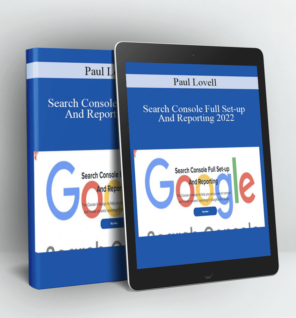Search Console Full Set-up And Reporting 2022 - Paul Lovell