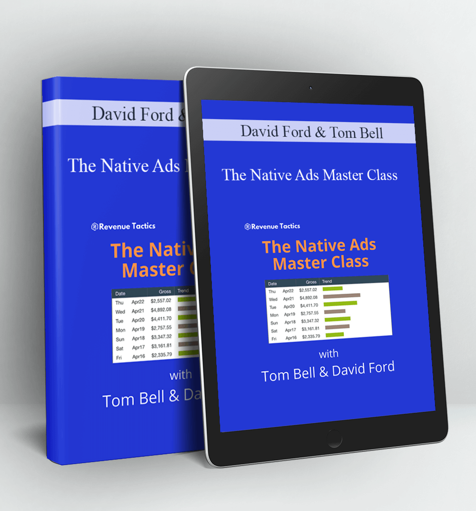 The Native Ads Master Class - David Ford & Tom Bell