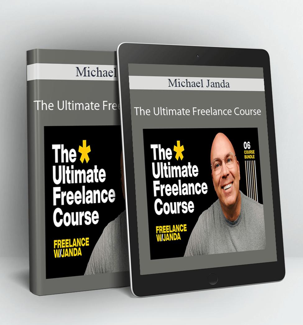 The Ultimate Freelance Course - Michael Janda