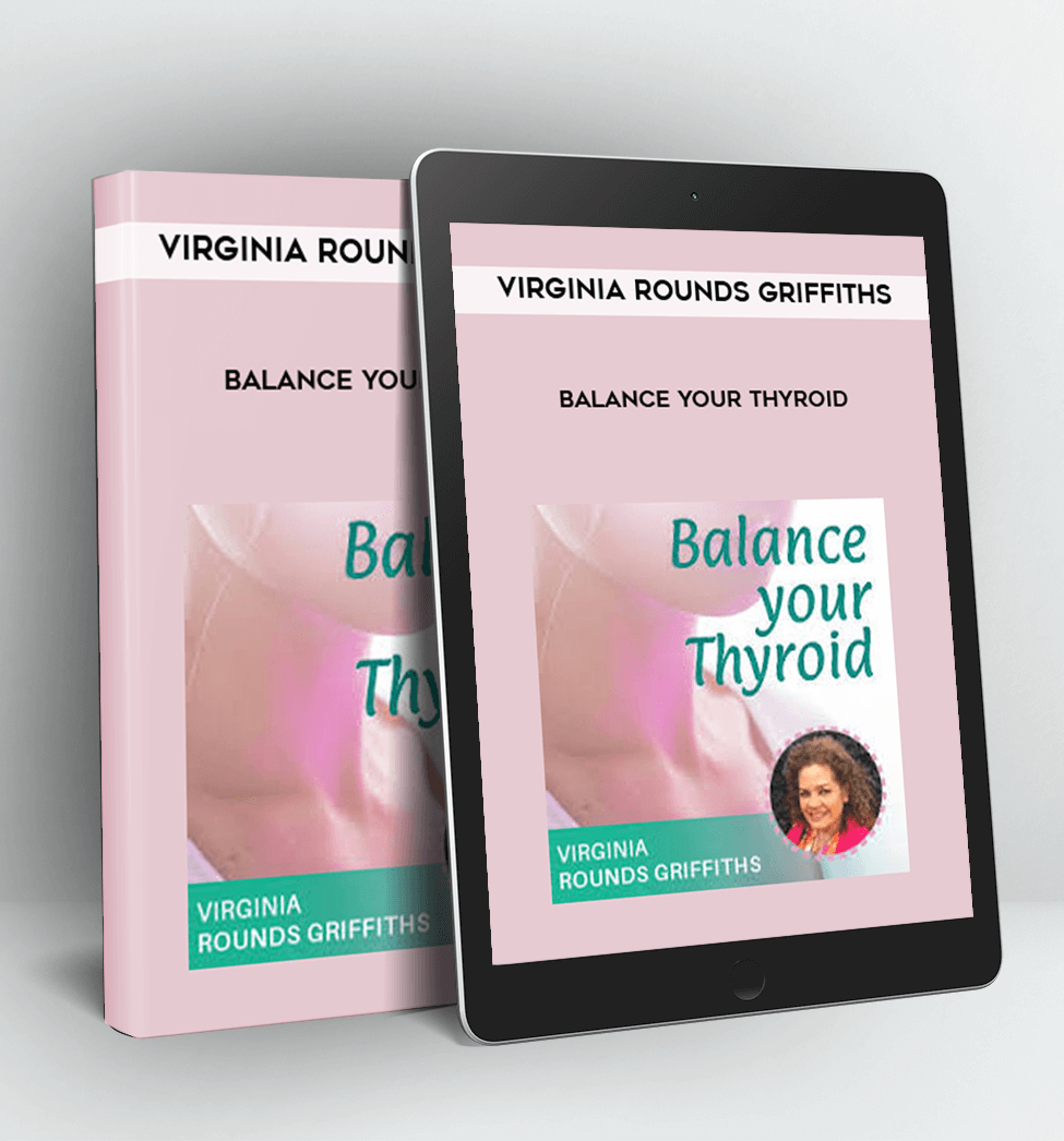 Balance Your Thyroid - Virginia Rounds Griffiths