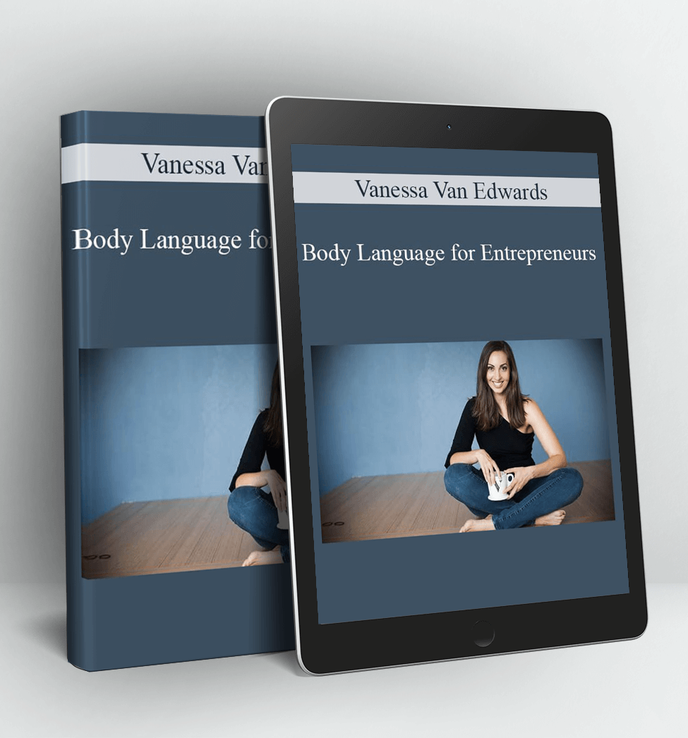 Body Language for Entrepreneurs - Vanessa Van Edwards