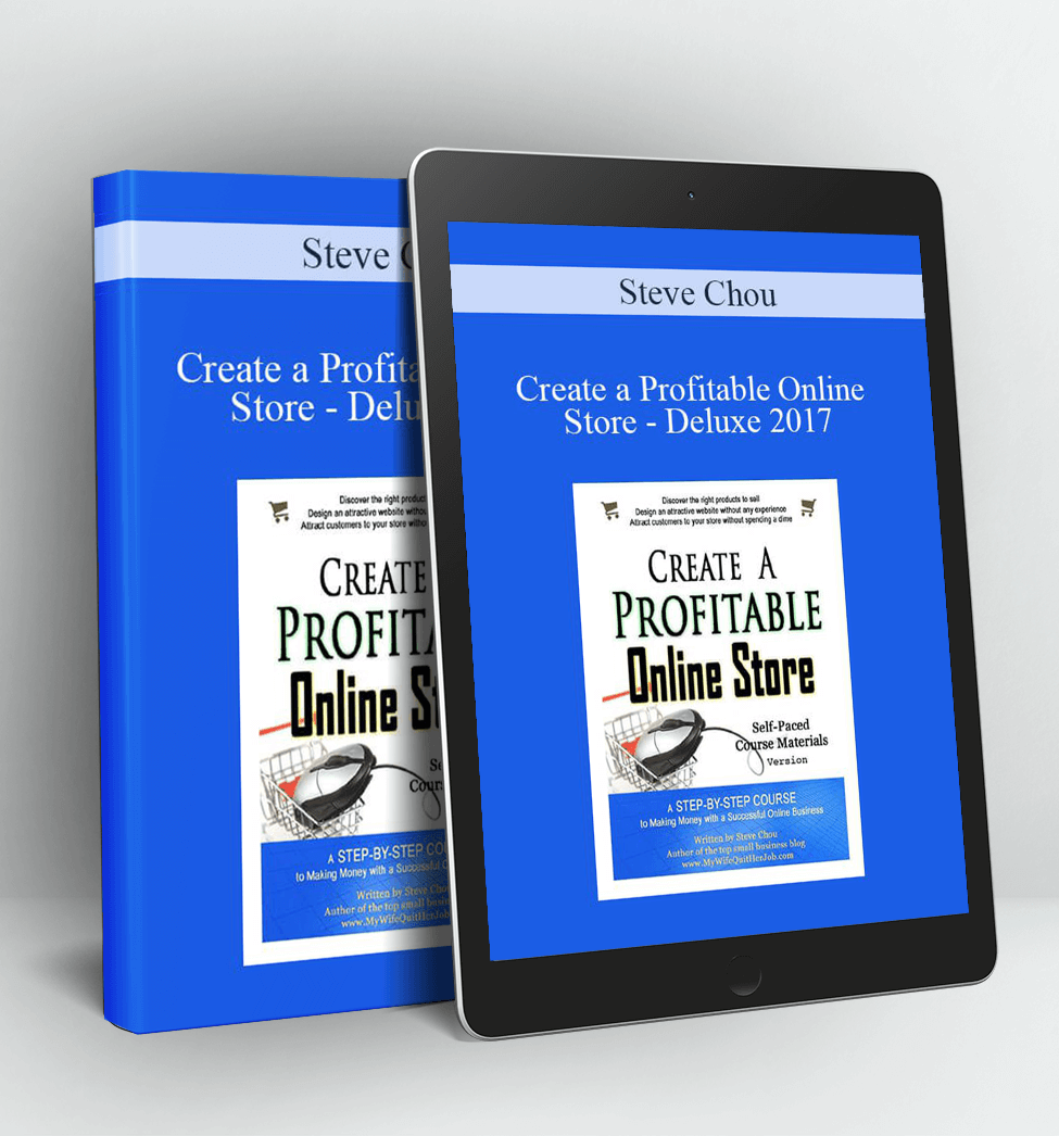 Create A Profitable Online Store Deluxe Package 2017 - Steve Chou