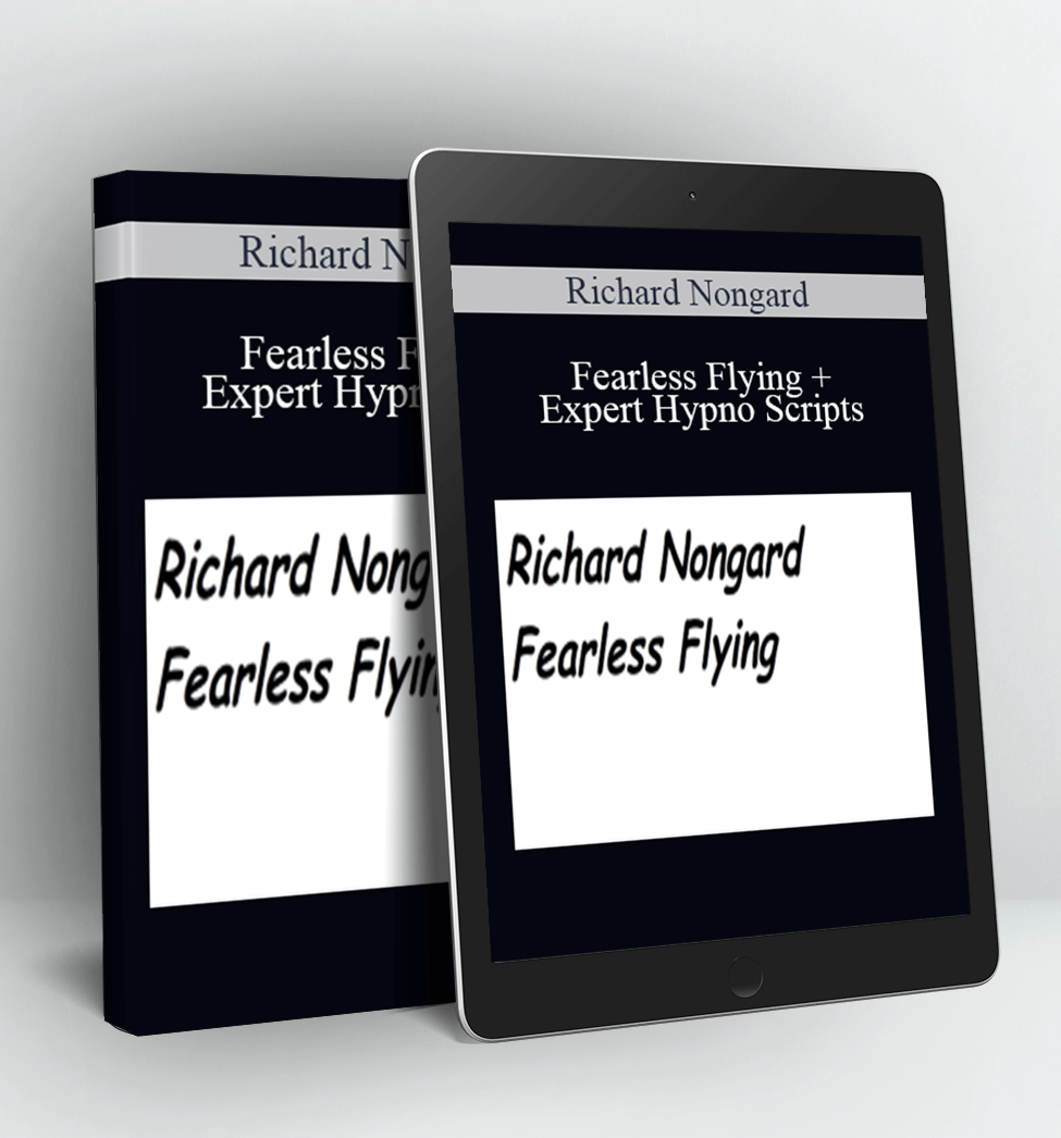 Fearless Flying + Expert Hypno Scripts - Richard Nongard