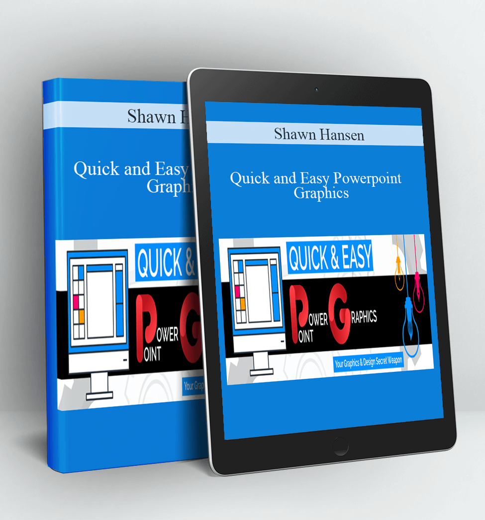 Quick and Easy Powerpoint Graphics - Shawn Hansen