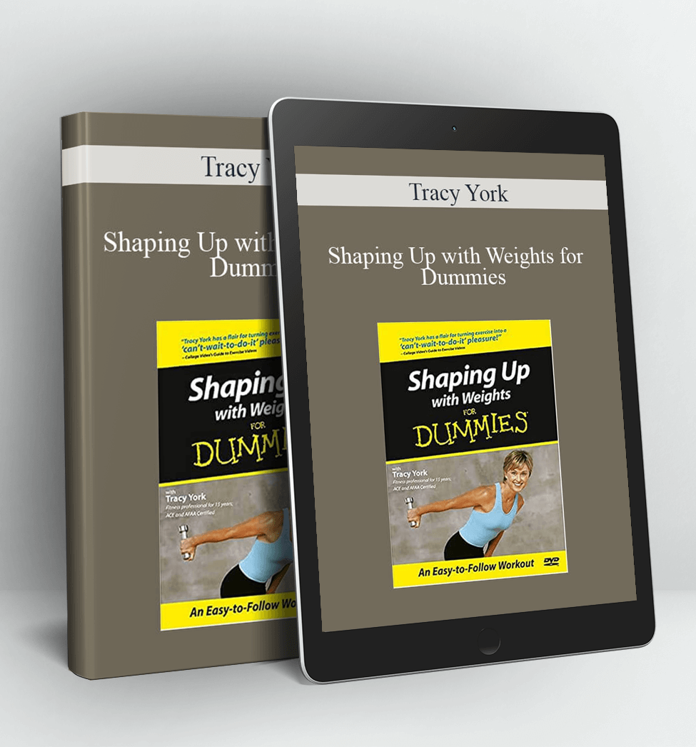 Shaping Up with Weights for Dummies - Tracy York