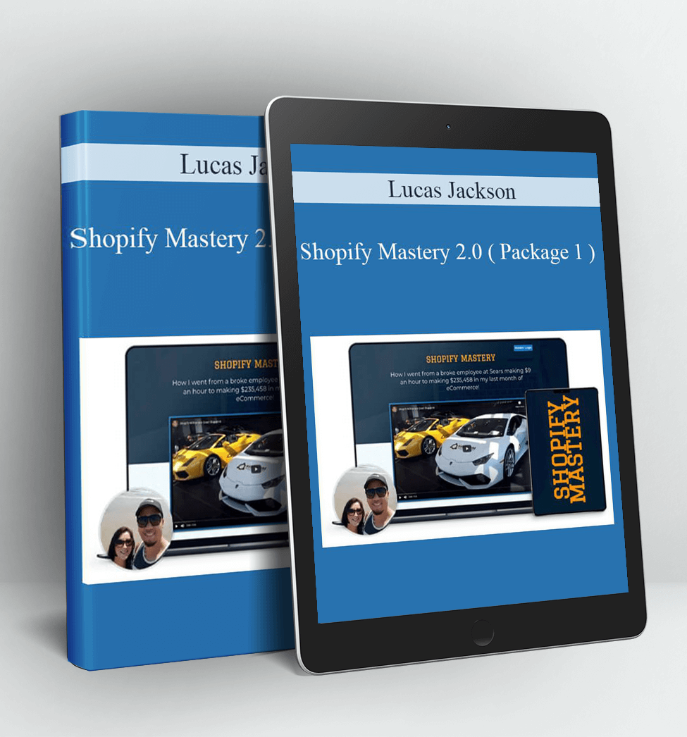 Shopify Mastery 2.0 ( Package 1 ) - Lucas Jackson