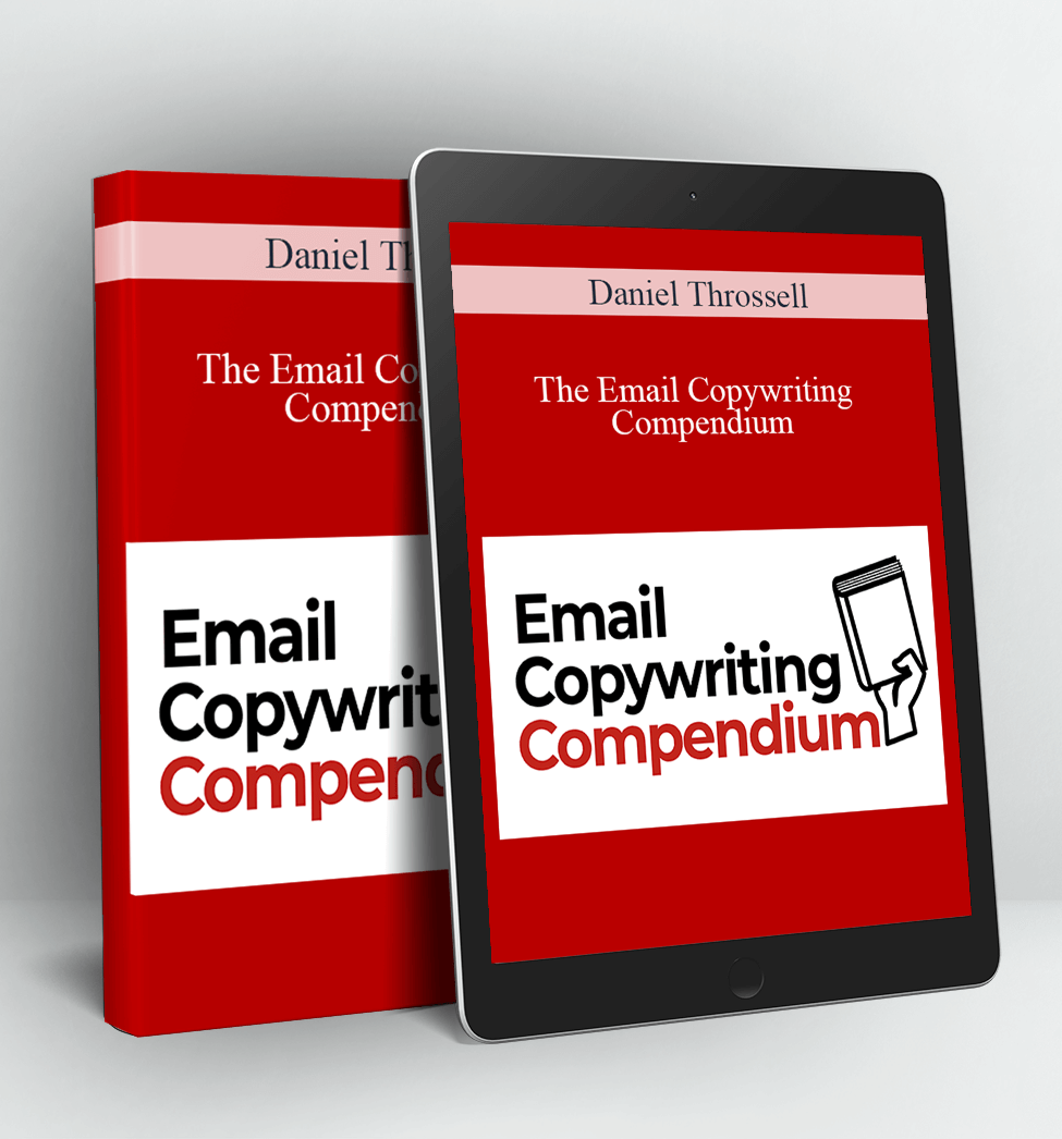 The Email Copywriting Compendium - Daniel Throssell