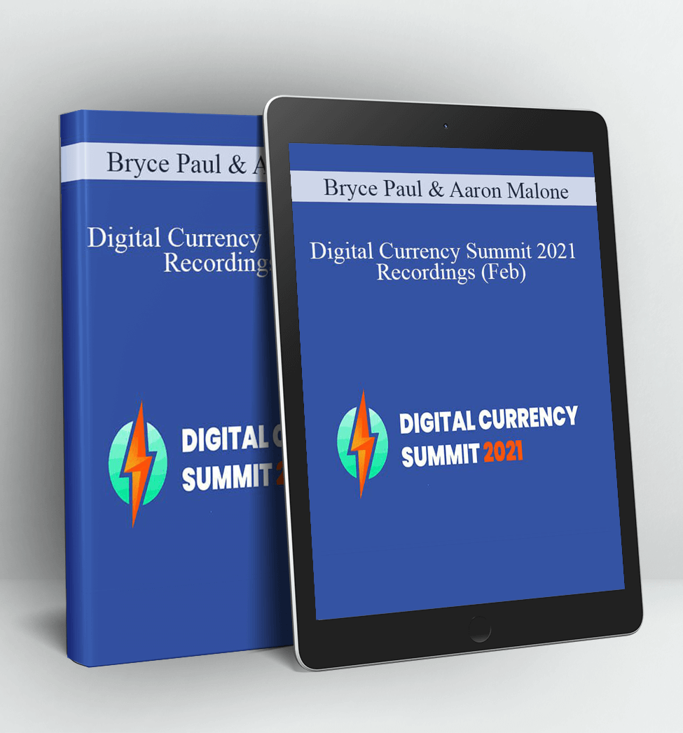 Digital Currency Summit 2021 Recordings (Feb) - Bryce Paul & Aaron Malone