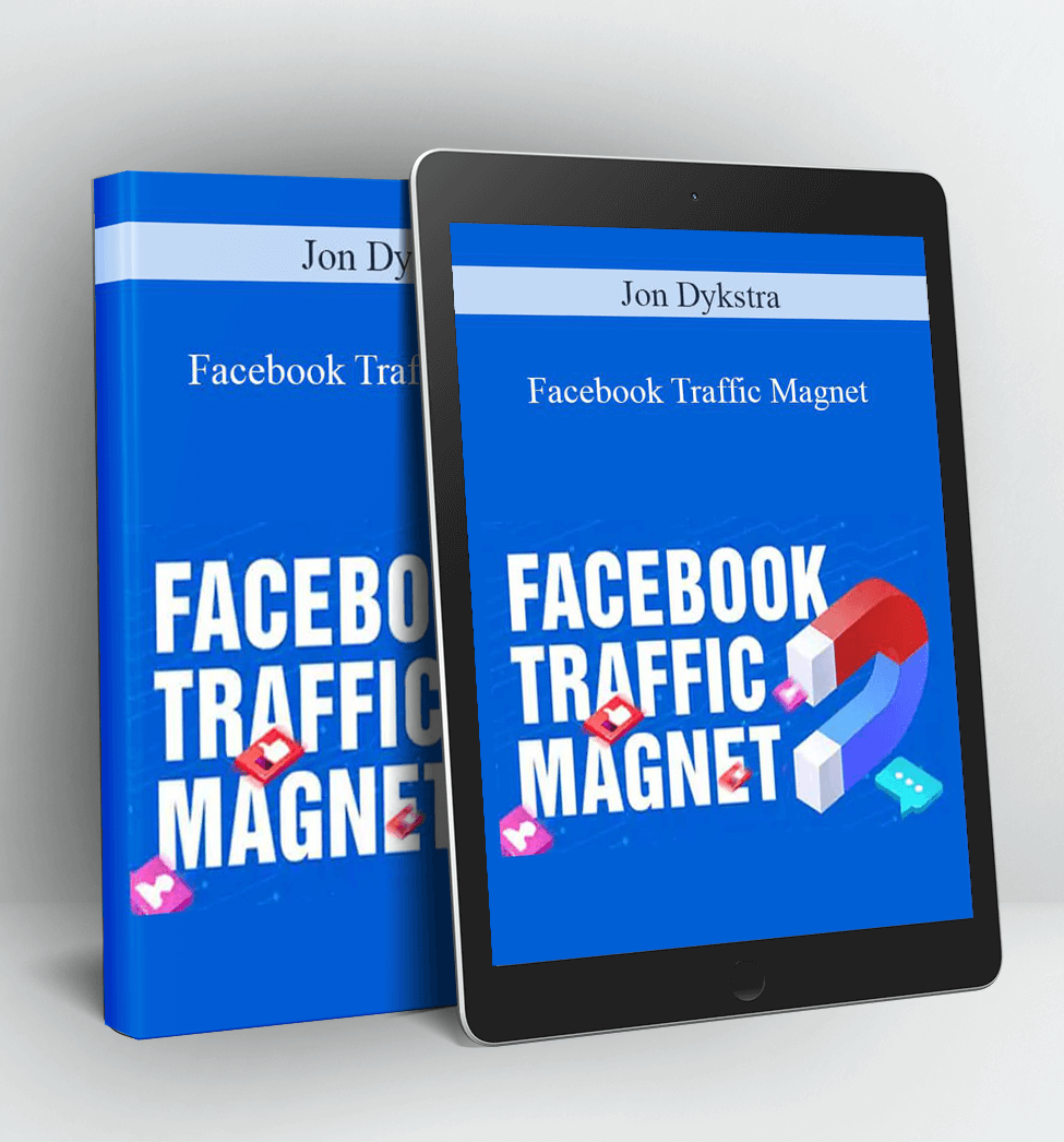 Facebook Traffic Magnet - Jon Dykstra