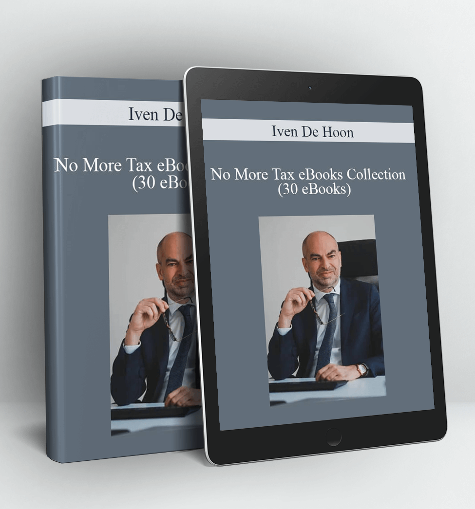 Iven De Hoon - No More Tax eBooks Collection (30 eBooks)