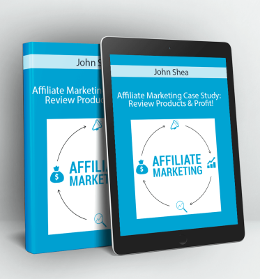 Affiliate Marketing Case Study: Review Products & Profit! - John Shea