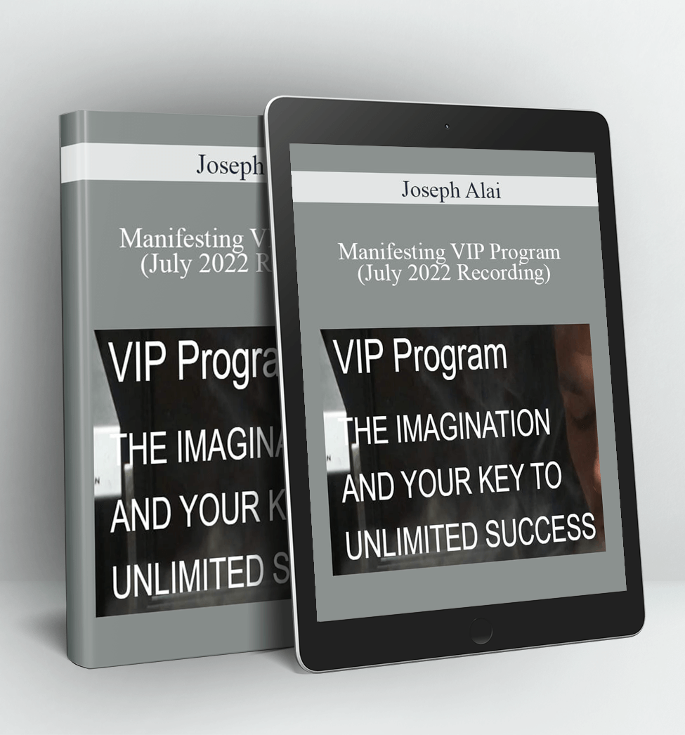 Manifesting VIP Program (July 2022 Recording) - Joseph Alai