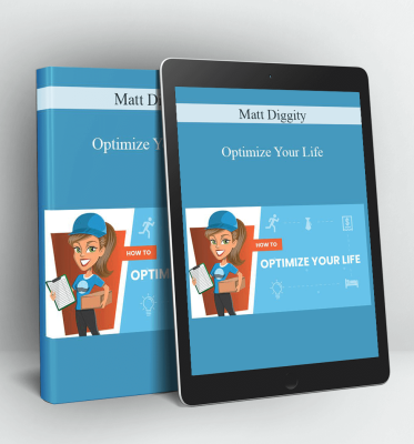 Optimize Your Life - Matt Diggity