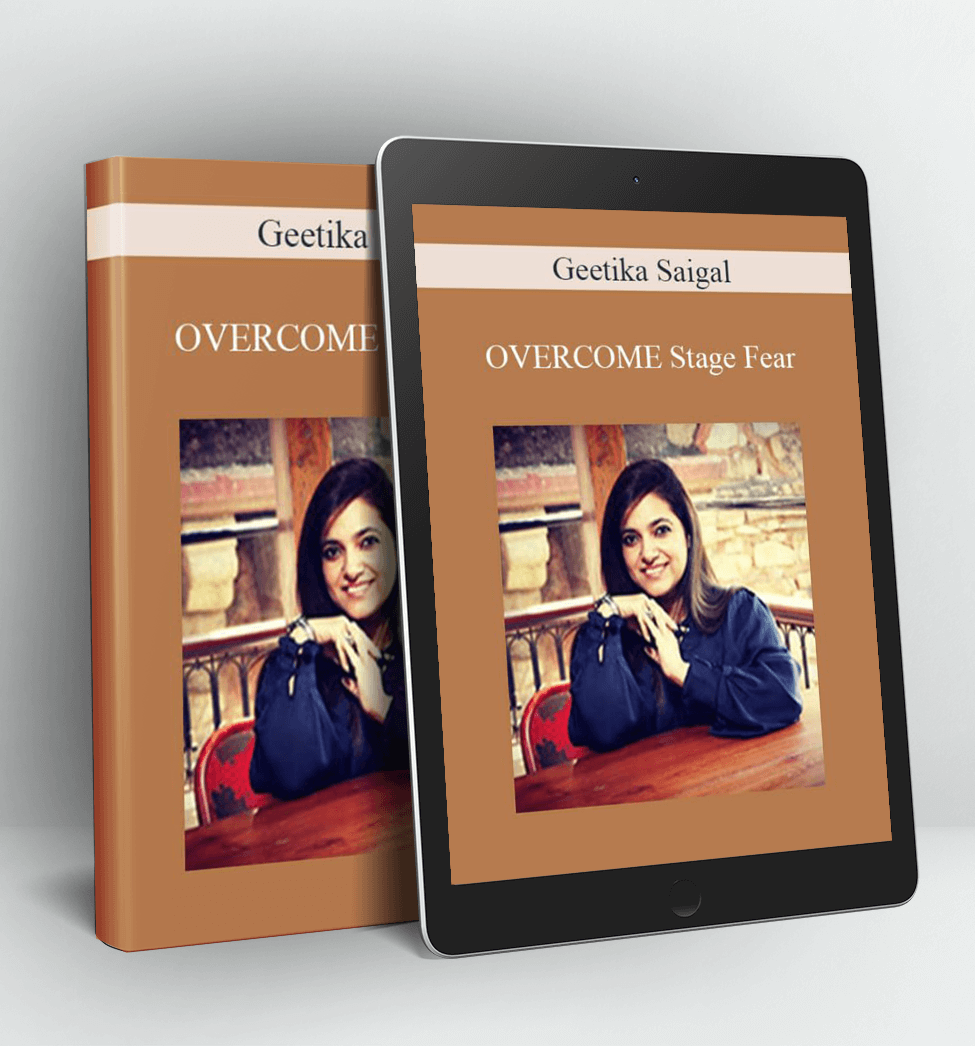 OVERCOME Stage Fear - Geetika Saigal