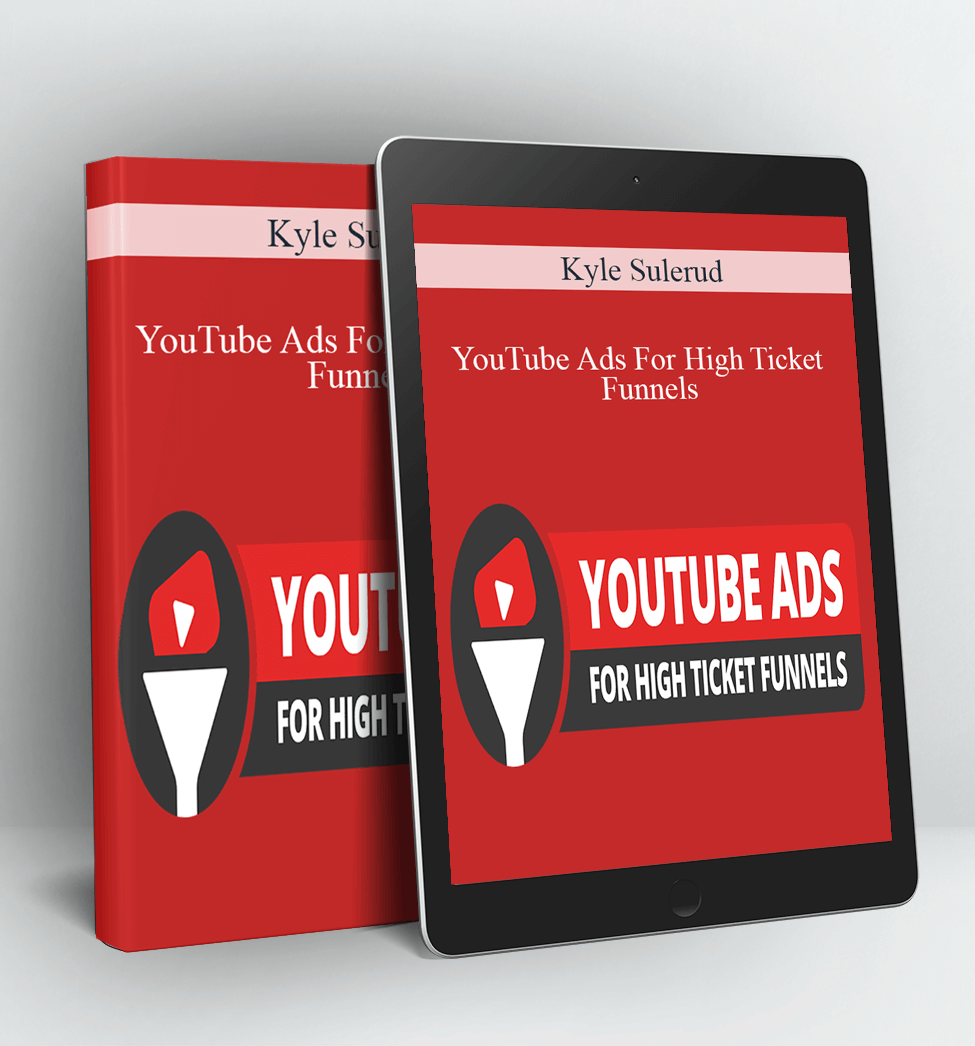 YouTube Ads For High Ticket Funnels - Kyle Sulerud