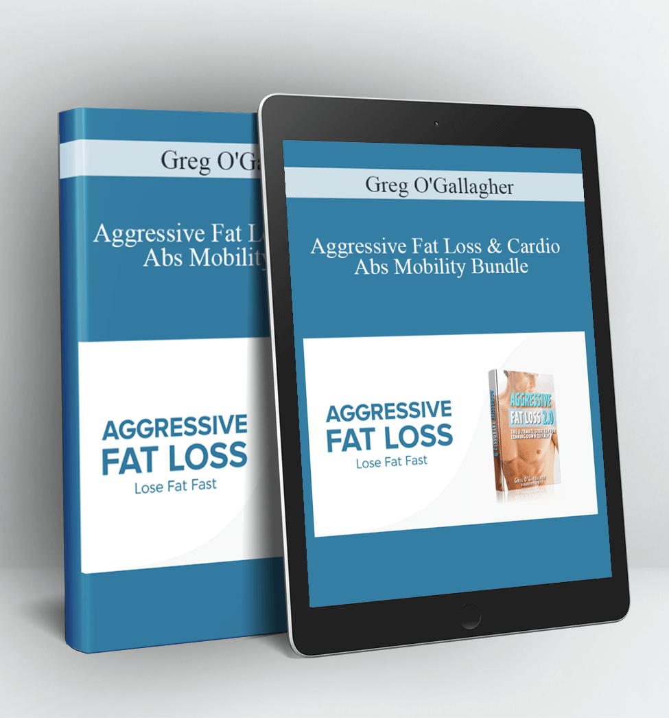 Aggressive Fat Loss & Cardio Abs Mobility Bundle - Greg O'Gallagher