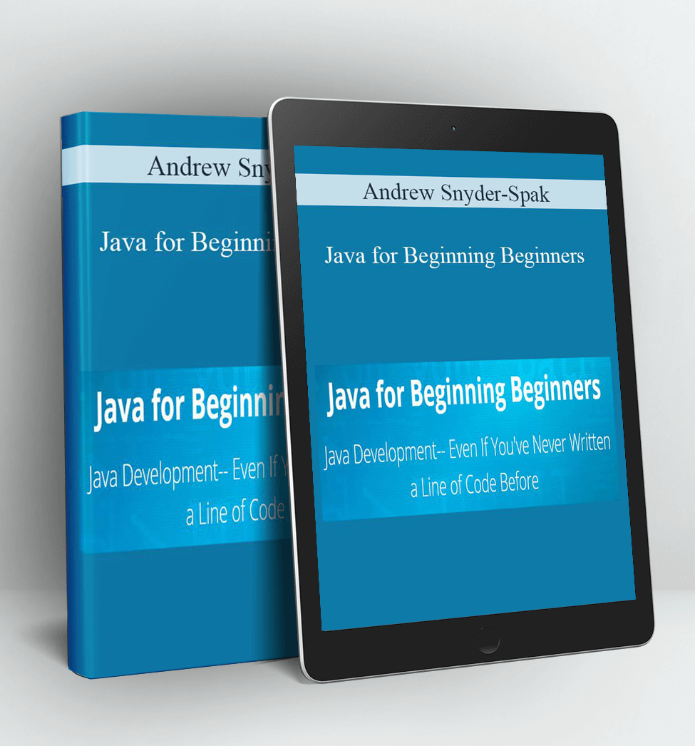 Java for Beginning Beginners - Andrew Snyder-Spak