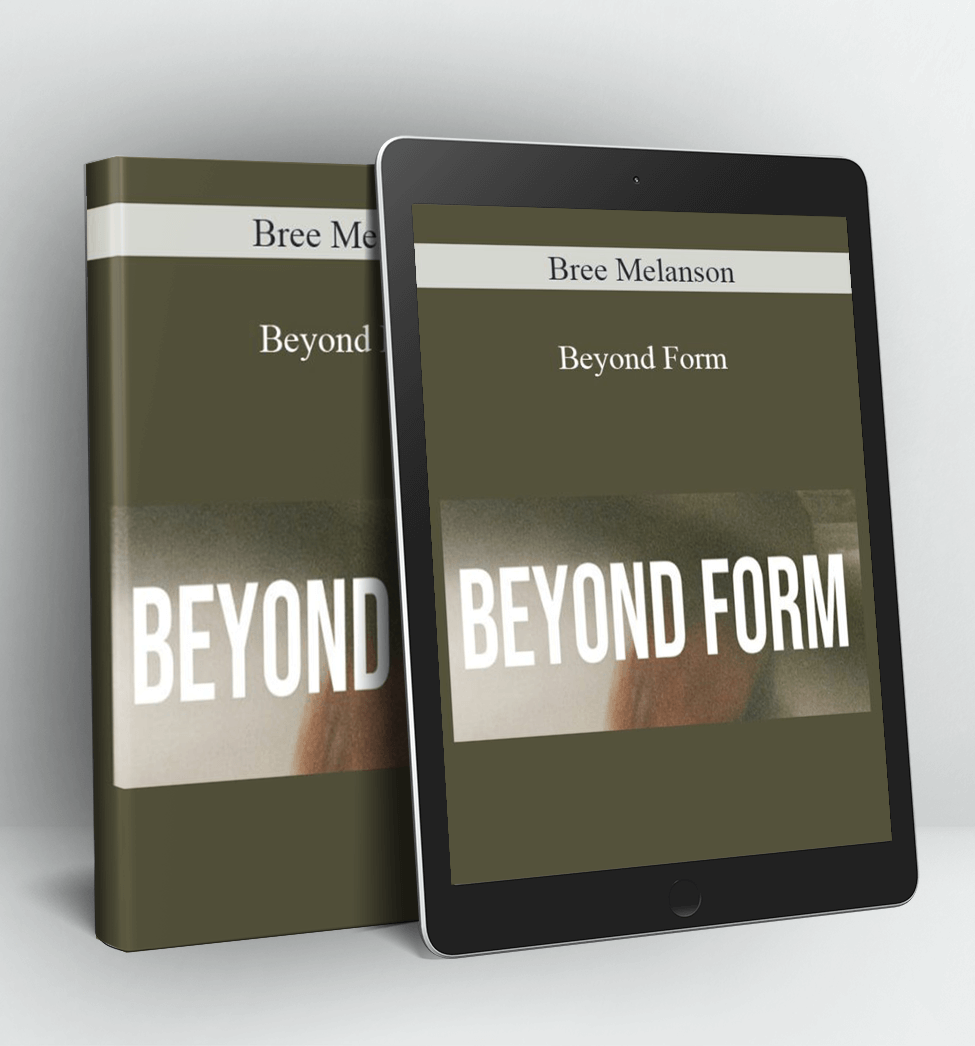 Beyond Form - Bree Melanson