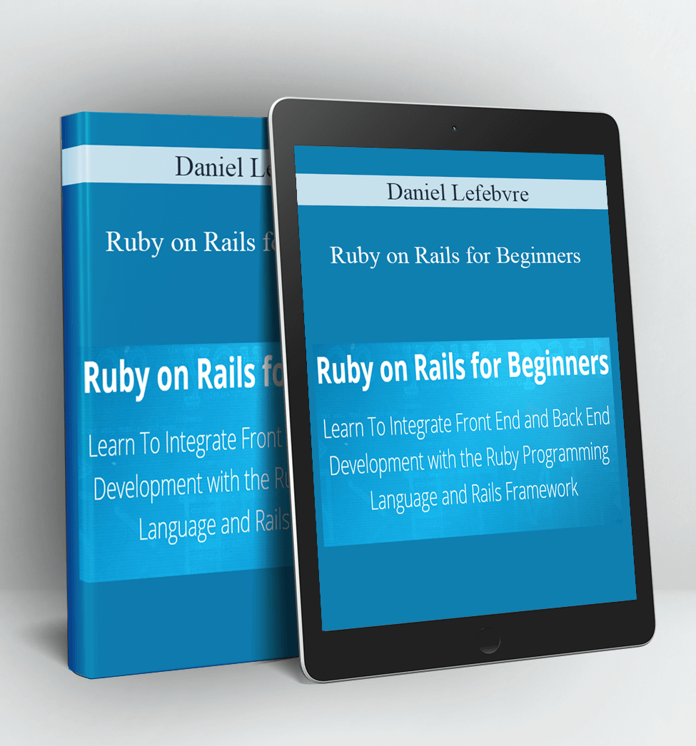 Ruby on Rails for Beginners - Daniel Lefebvre