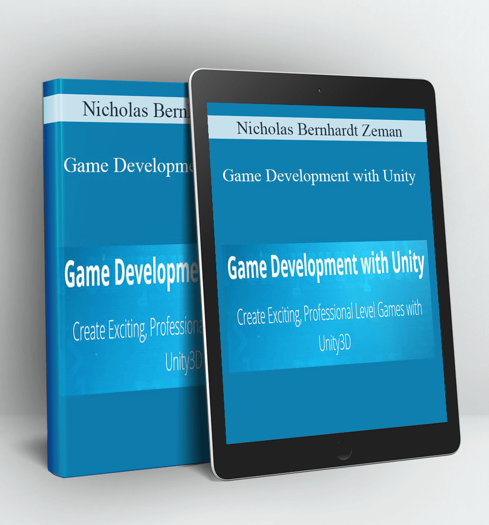 Game Development with Unity - Nicholas Bernhardt Zeman