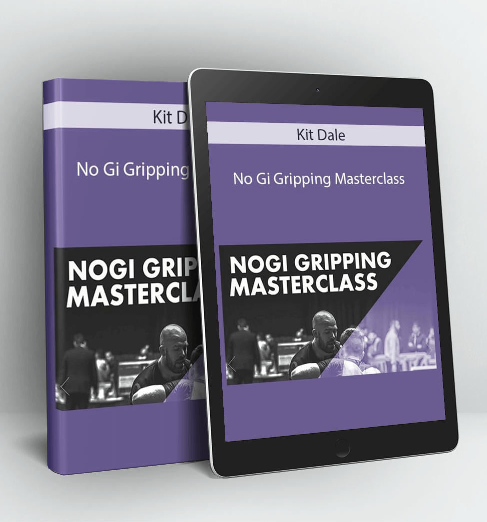 No Gi Gripping Masterclass - Kit Dale