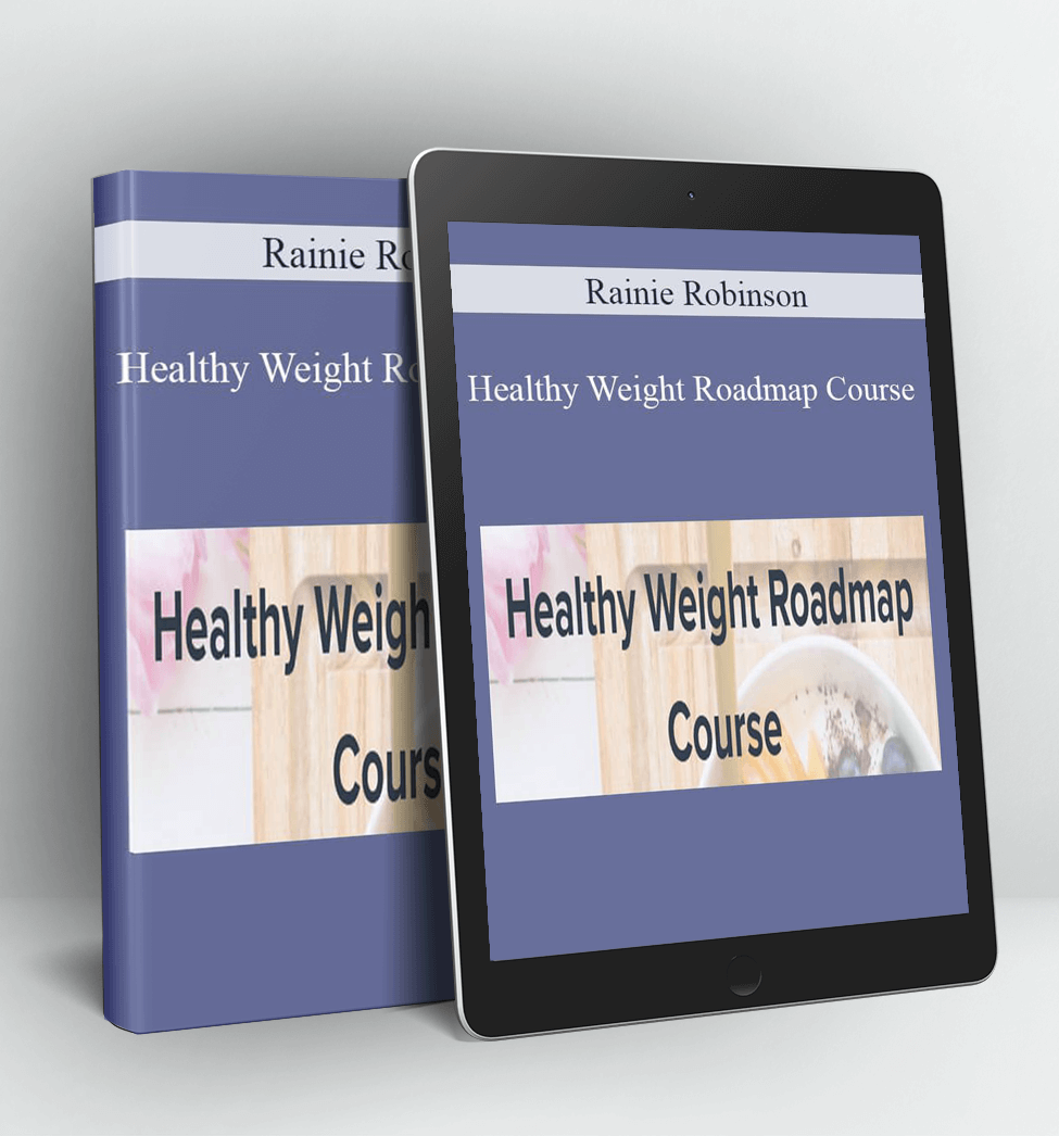 Healthy Weight Roadmap Course - Rainie Robinson