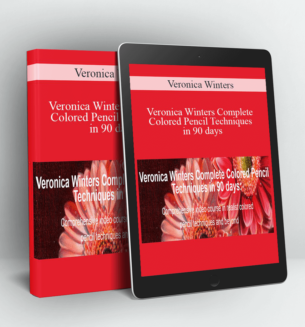 Veronica Winters Complete Colored Pencil Techniques in 90 days - Veronica Winters